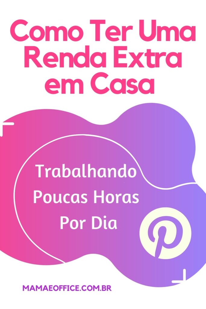 Como Ter Uma Renda Extra Em Casa Trabalhando Poucas Horas Por Dia