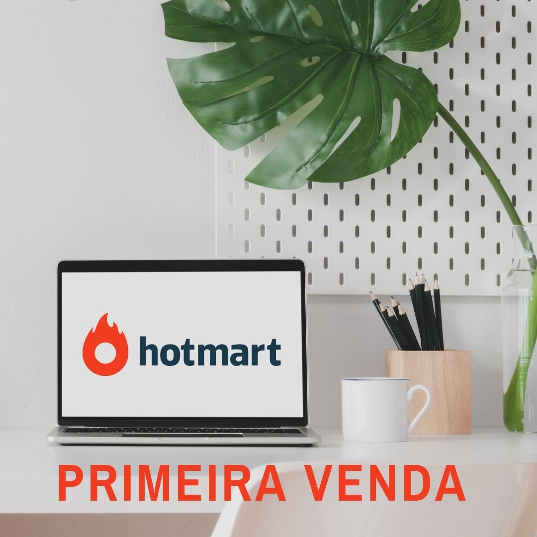 Como Fazer A Primeira Venda No Hotmart Estratégia Validada